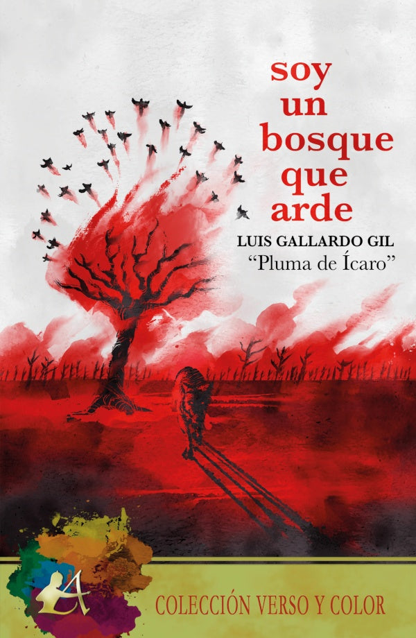 Soy un bosque que arde | Luis Gallardo Gil