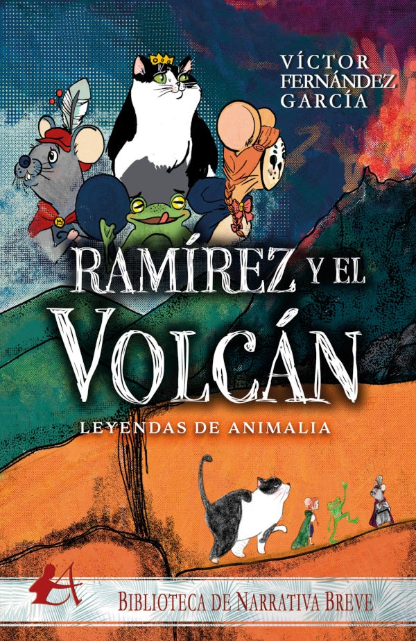 Leyendas de animalia. Ramírez y el volcán | Víctor Fernández García