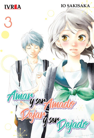AMAR Y SER AMADO DEJAR Y SER DEJADO 03 .. | Io Sakisaka