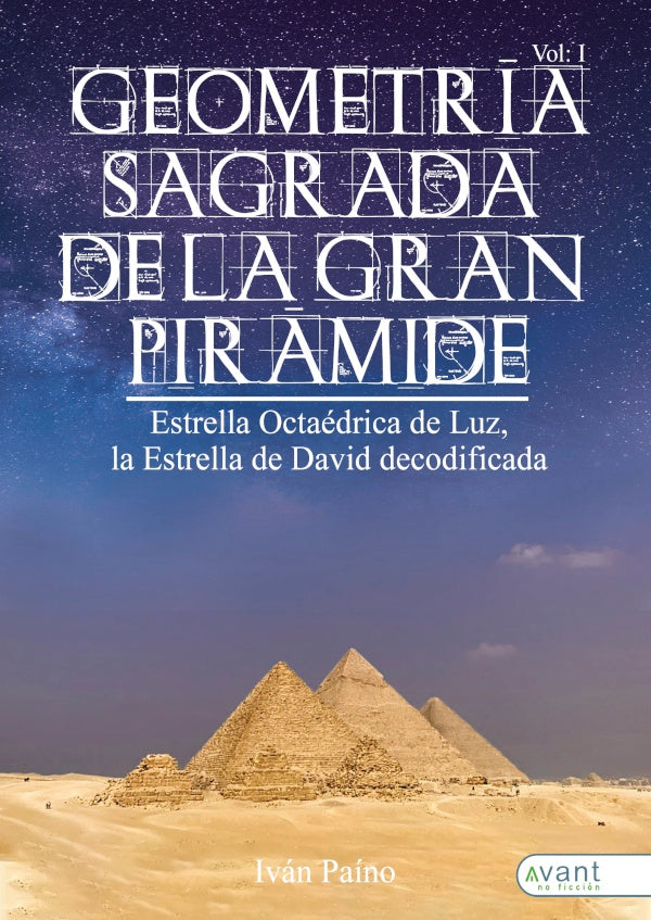 Geometría Sagrada de la Gran Pirámide, Vol. I | Iván Paíno