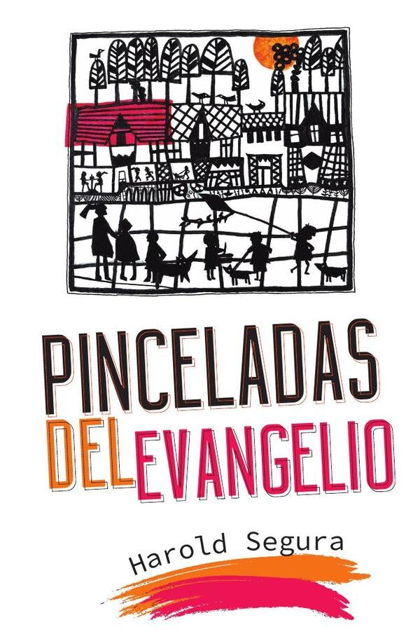 Pinceladas del Evangelio | Harold Segura
