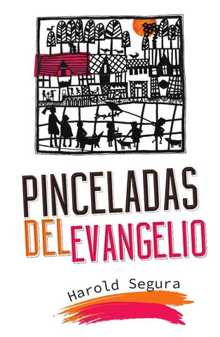 Pinceladas del Evangelio | Harold Segura