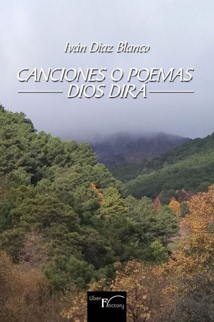 Canciones o Poemas Dios Dirá | Iván Díaz Blanco
