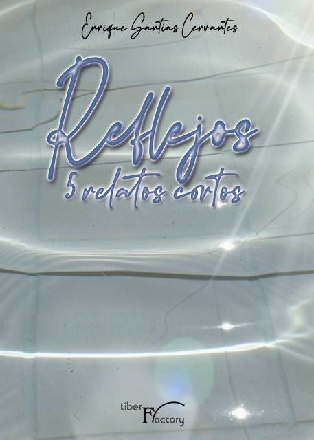 Reflejos | Enrique Santías Cervantes