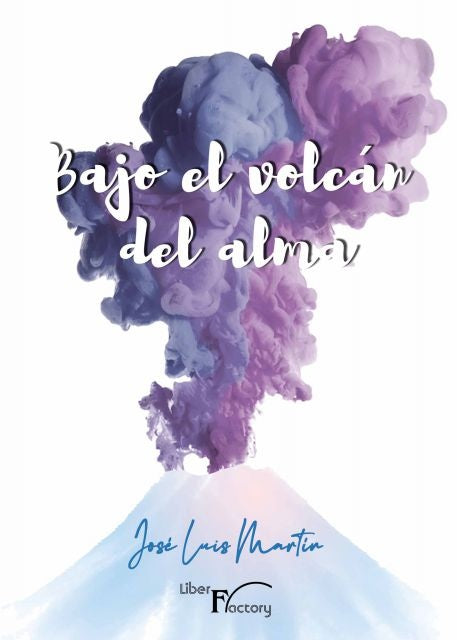Bajo el volcán del alma | José Luis Martín