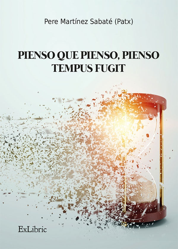 Pienso que pienso, pienso-Tempus fugit | Pere Pere Martínez Sabaté (Patx)