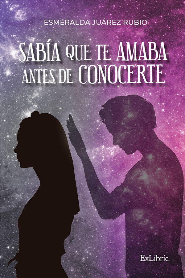 Sabía que te amaba antes de conocerte | Esmeralda Juárez Rubio