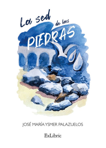La sed de las piedras | José María Ysmer Palazuelos