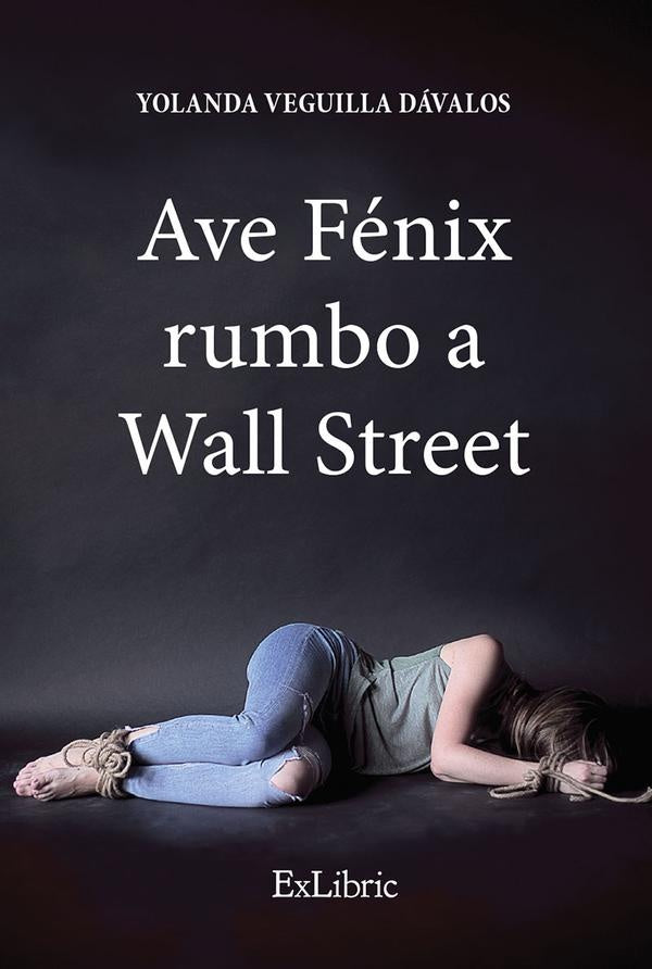 Ave Fénix rumbo a Wall Street | Yolanda Veguilla Dávalos