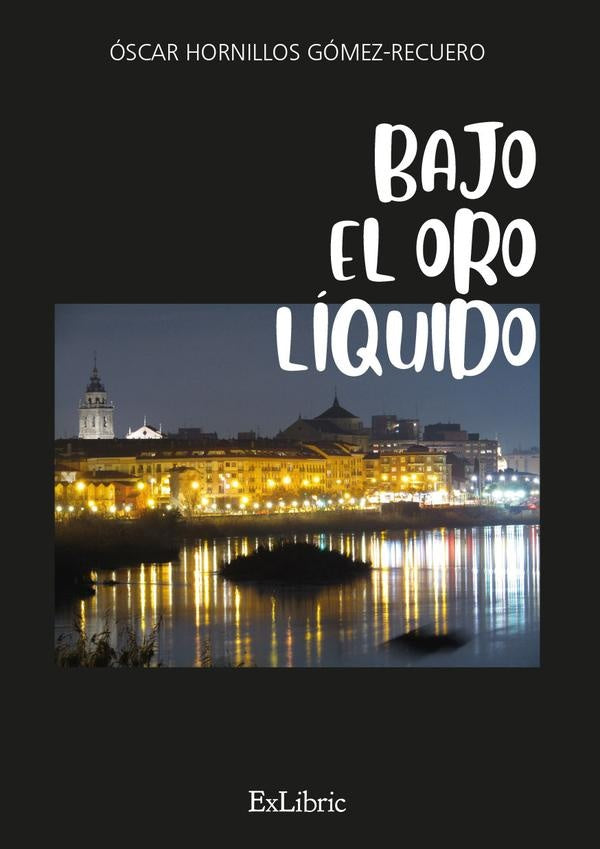 Bajo el oro líquido | Óscar Hornillos Gómez-Recuero
