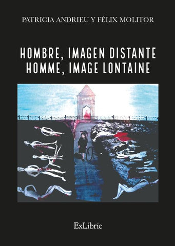 Hombre, imagen distante - Homme, image lontaine | Patricia Andrieu, Félix Molitor