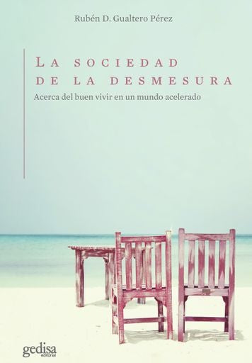 LA SOCIEDAD DE LA DESMESURA.. | RUBEN D.  GUALTERO PEREZ