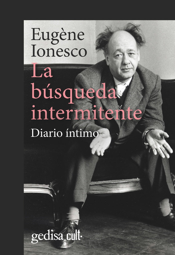 LA BUSQUEDA INTERMITENTE.. | Eugene Ionesco