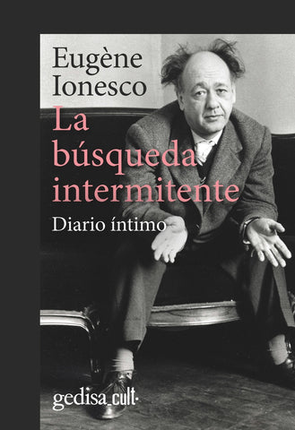 LA BUSQUEDA INTERMITENTE.. | Eugene Ionesco