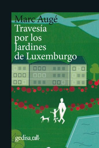 TRAVESIA POR LOS JARDINES DE LUXEMBURGO.. | Marc Auge