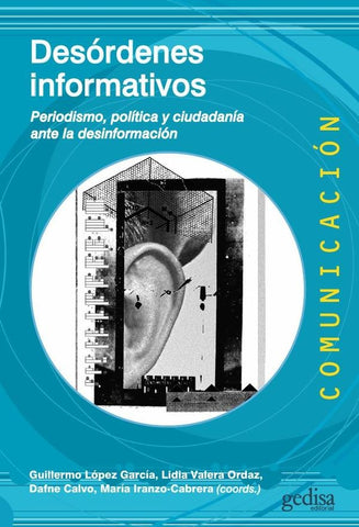Desórdenes informativos | López García, Iranzo Cabrera y otros