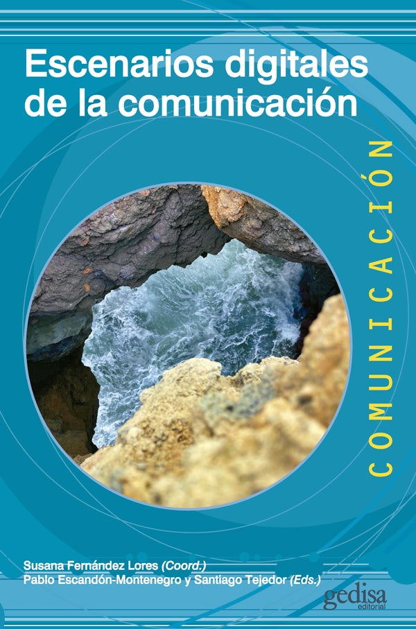Escenarios digitales de la comunicación | Escandón-Montenegro, Fernández Lores y otros