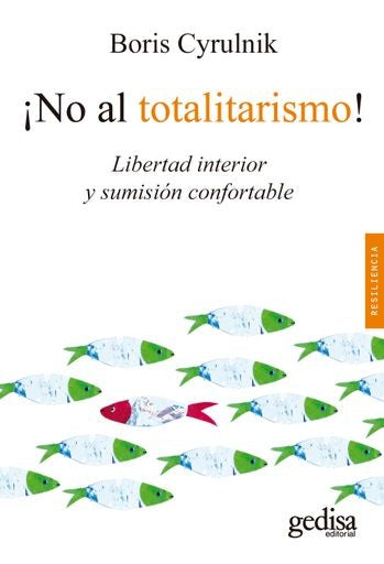 ¡NO AL TOTALITARISMO!.. | Boris Cyrulnik