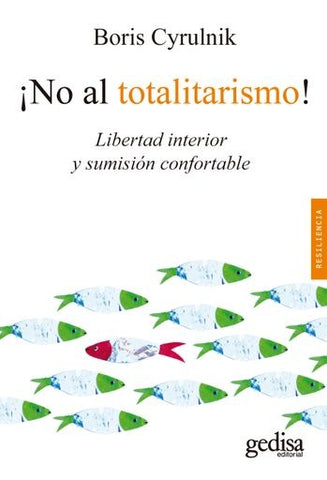 ¡NO AL TOTALITARISMO!.. | Boris Cyrulnik