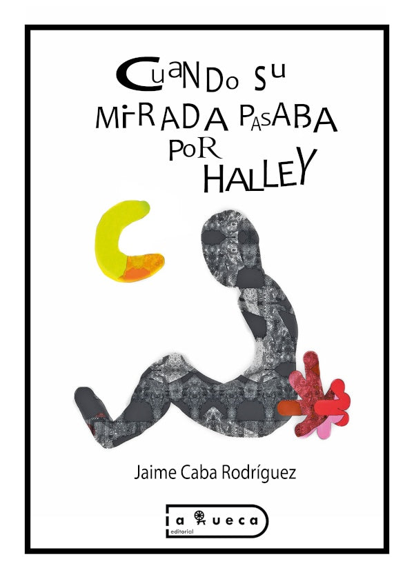 Cuando su mirada pasaba por Halley | Jaime Caba Rodriguez