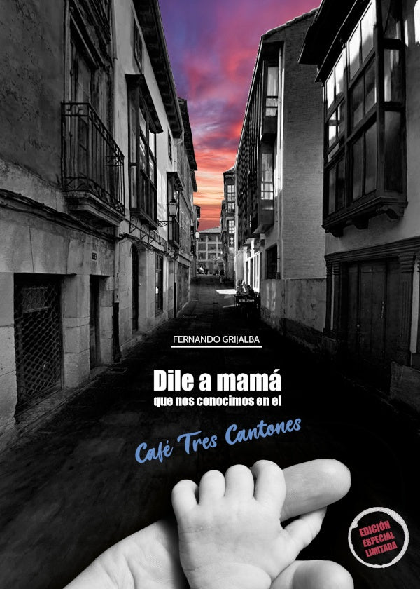 Dile a mamá que nos conocimos en el Café Tres Cantones | Fernando Grijalba López