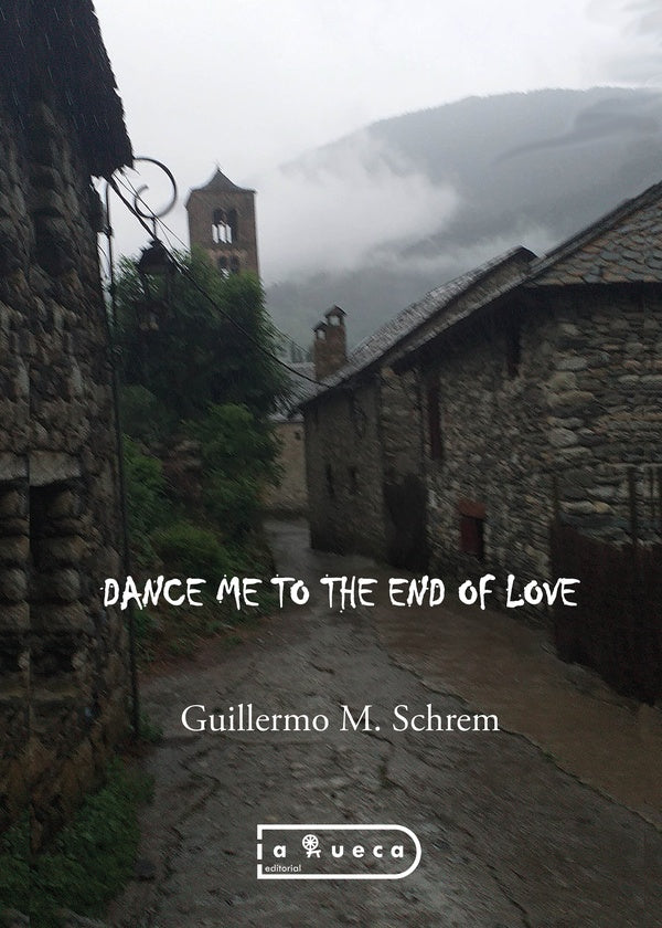Dance me to the end of love  | Guillermo  M. Schrem
