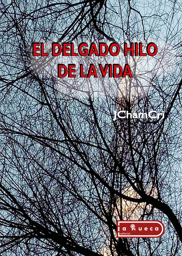 El delgado hilo de la vida | Juana Chamorro Criado