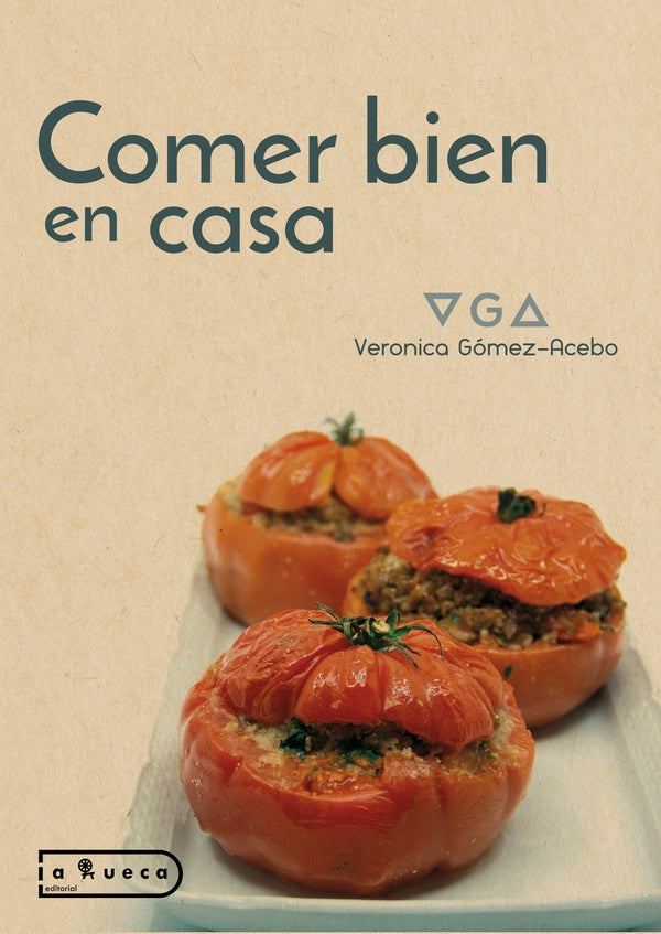 Comer bien en casa | Verónica Gómez-Acebo