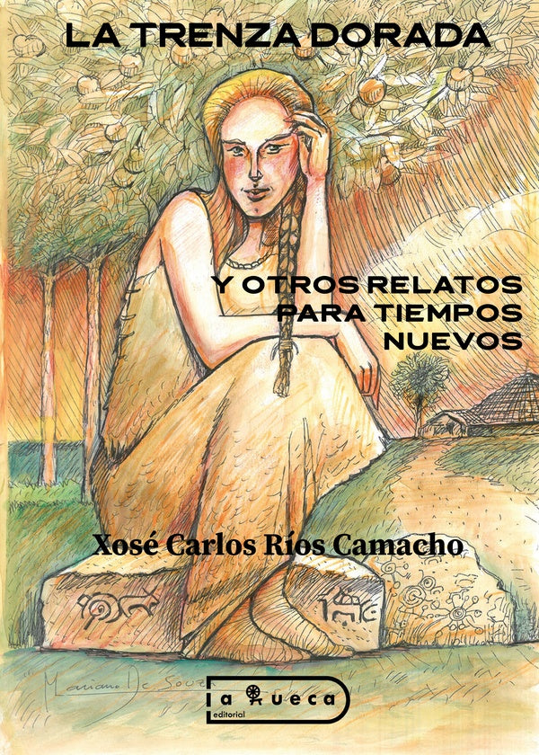 La trenza dorada y otros relatos para tiempos nuevos  | Xosé Carlos Ríos Camacho