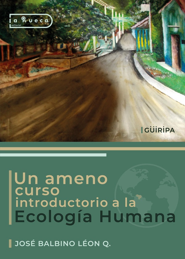 Un ameno curso introductorio a la Ecología Humana  | José Balbino León Quijada