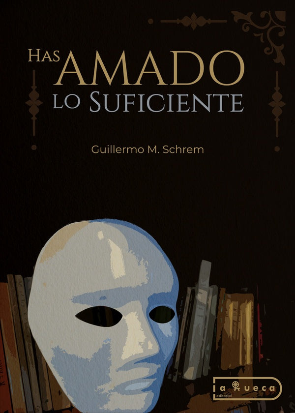 Has amado lo suficiente | Guillermo  M. Schrem