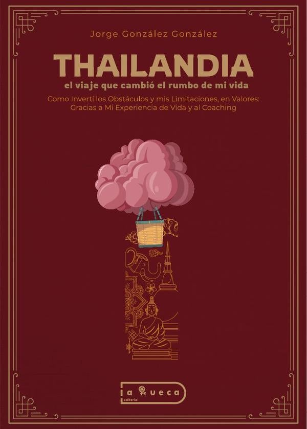 Thailandia, el viaje que cambió el rumbo de mi vida | Jorge González González