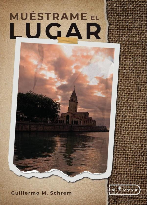 Muéstrame el lugar | Guillermo M. Schrem