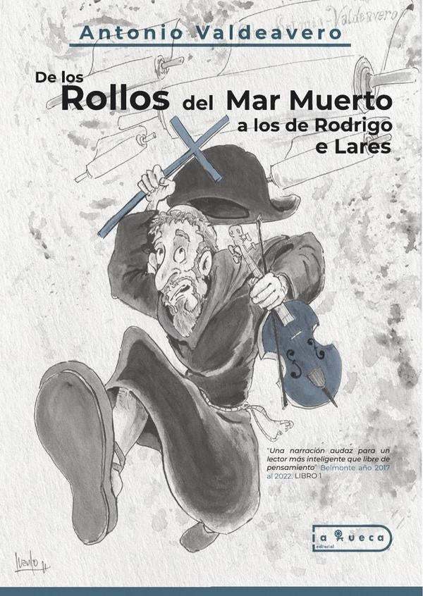 De los rollos del mar muerto a los de rodrigo de lares   | Antonio Valdeavero Ponce