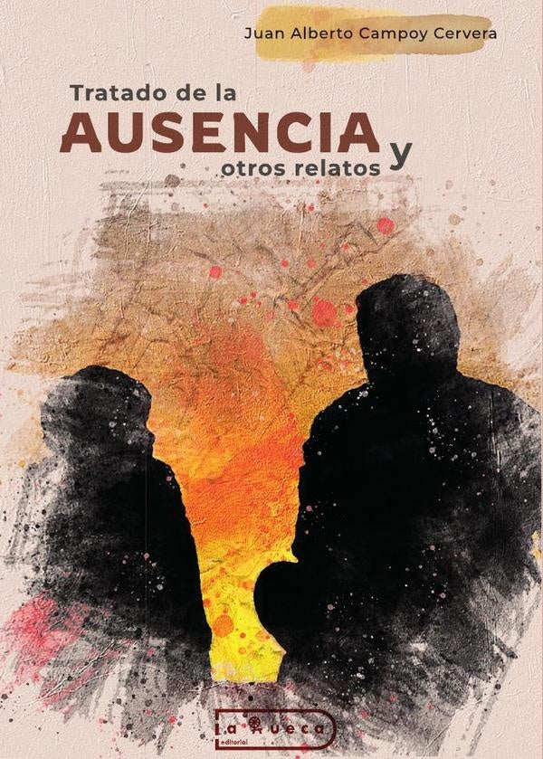 Tratado de la ausencia | Juan Alberto Campoy Cervera