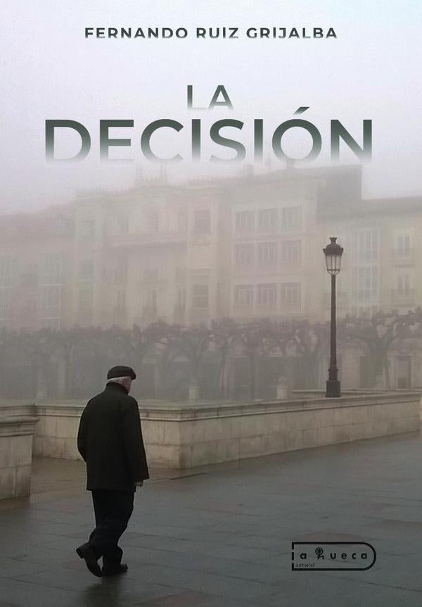La Decisión | Fernando Ruiz Grijalba