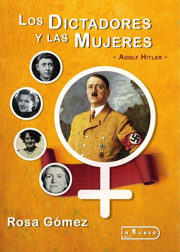 Los Dictadores y las Mujeres  | Rosa Gómez