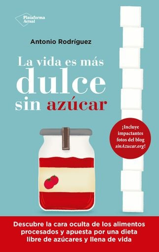 La vida es mas dulce sin azúcar | Rodríguez