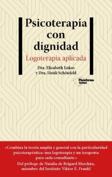 PSICOTERAPIA CON DIGNIDAD.. | Elisabeth S. Lukas