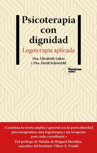 PSICOTERAPIA CON DIGNIDAD.. | Elisabeth S. Lukas