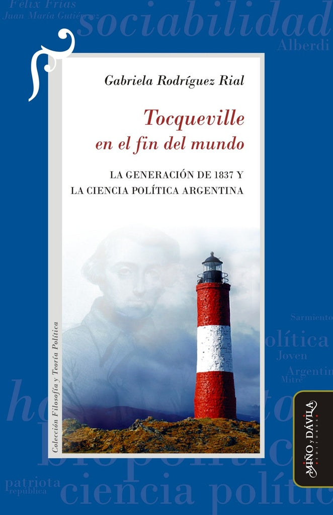 Tocqueville en el fin del mundo | Gabriela Rodríguez Rial