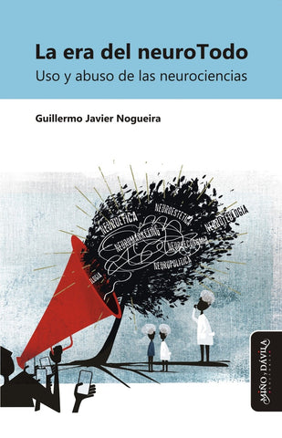 La era del neuroTodo | Guillermo Javier  Nogueira