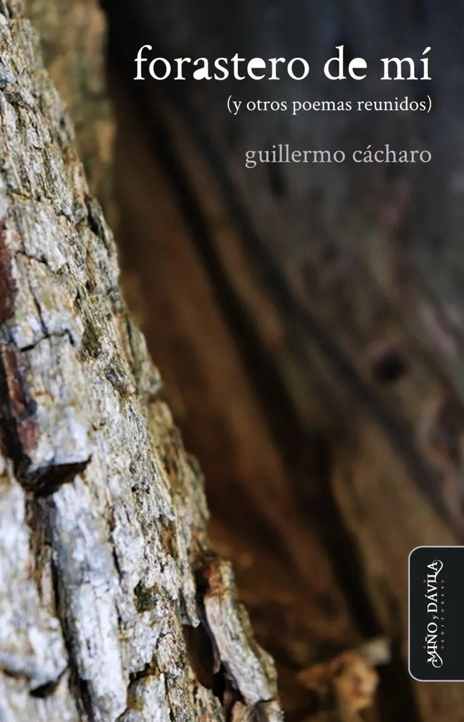 forastero de mí (y otros poemas reunidos) | Guillermo Cácharo