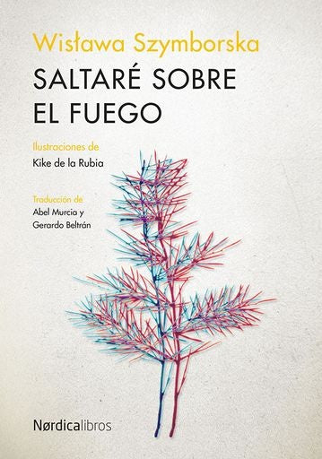 SALTARÉ SOBRE EL FUEGO.. | Wislawa Szymborska