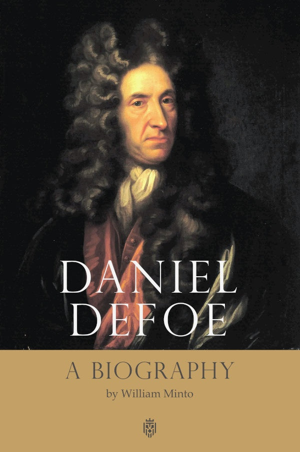 Daniel Defoe. A Biography | William Minto