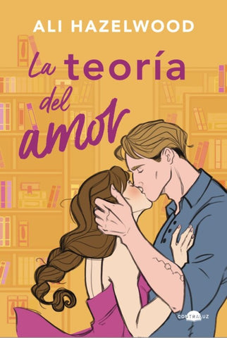 LA TEORÍA DEL AMOR.. | ALI HAZELWOOD