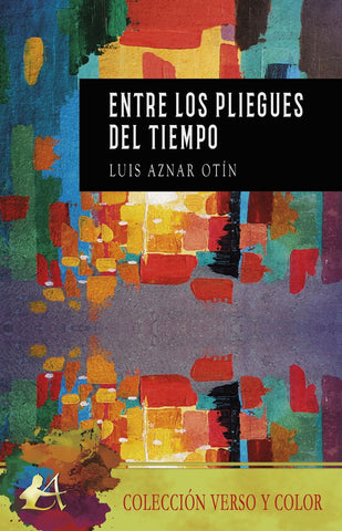 Entre los pliegues del tiempo | Luis Aznar Otín
