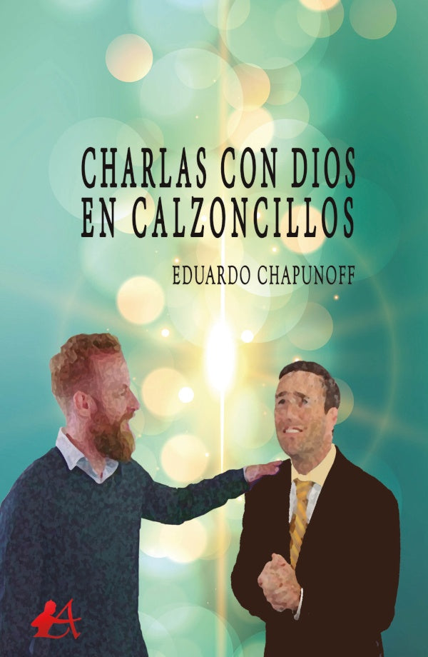 Charlas con Dios en calzoncillos | Eduardo Chapunoff