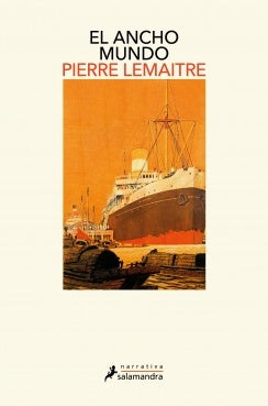EL ANCHO MUNDO..* | Pierre Lemaitre