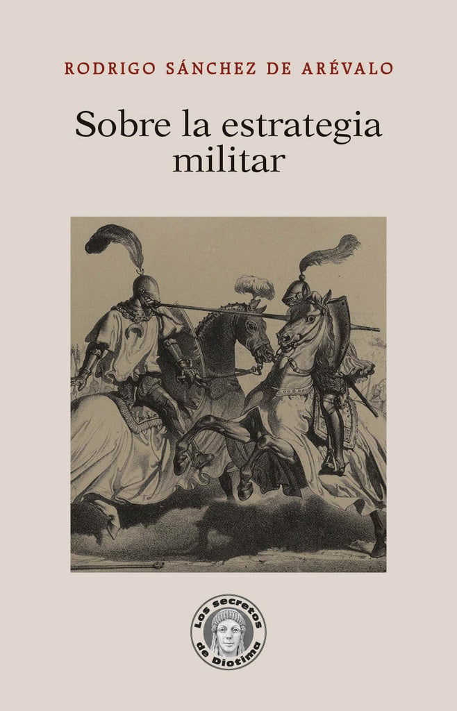 SOBRE LA ESTRATEGIA MILITAR | RODRIGO SÁNCHEZ DE ARÉVALO